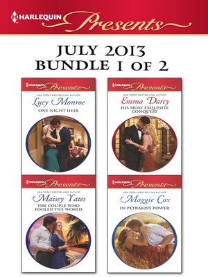 cover image of Harlequin Presents July 2013 - Bundle 1 of 2: One Night Heir\The Couple who Fooled the World\His Most Exquisite Conquest\In Petrakis's Power